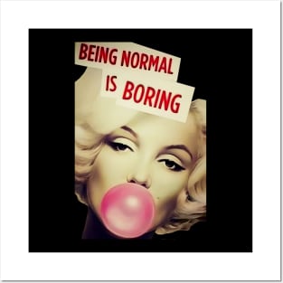 Marilyn Monroe Being Normal Is Boring Posters and Art